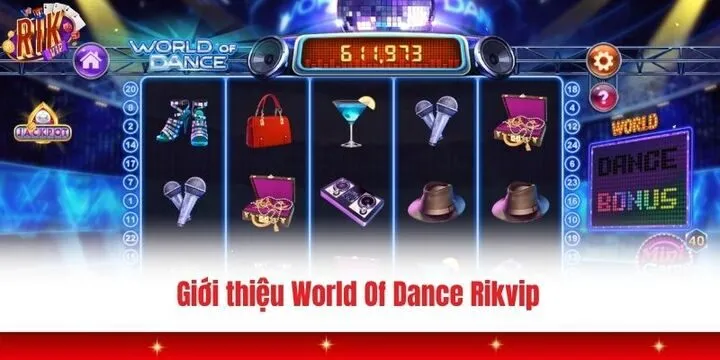 Tận hưởng World Of Dance Rikvip âm nhạc cực cháy