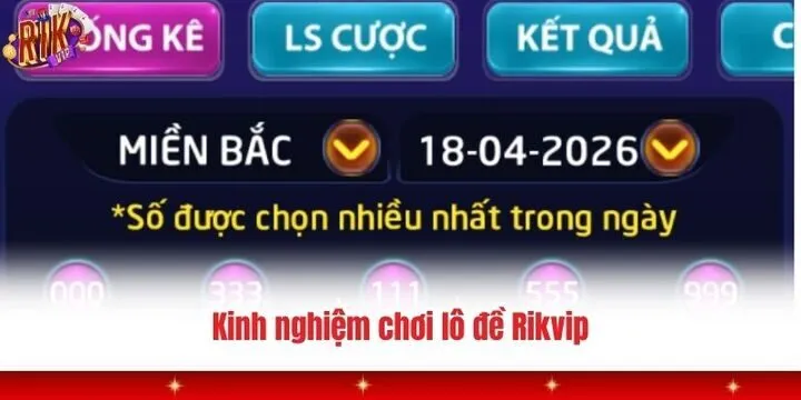 Lô đề Rikvip - Game cào số trúng thưởng siêu khủng khiếp 3 Tổng hợp 4 kinh nghiệm chơi lô đề Rikvip cực hay