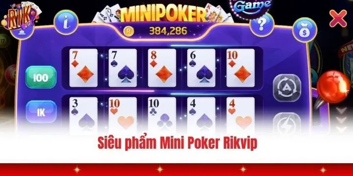Mini Poker Rikvip - Sự kết hợp độc đáo giữa poker và slot 2 Giới thiệu giao diện và cách chơi mini Poker Rikvip