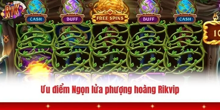 Ngọn lửa phượng hoàng Rikvip - Tựa game nổ hũ siêu hot 2026 4 Ưu điểm khi tham gia cá cược cùng Ngọn lửa phượng hoàng Rikvip